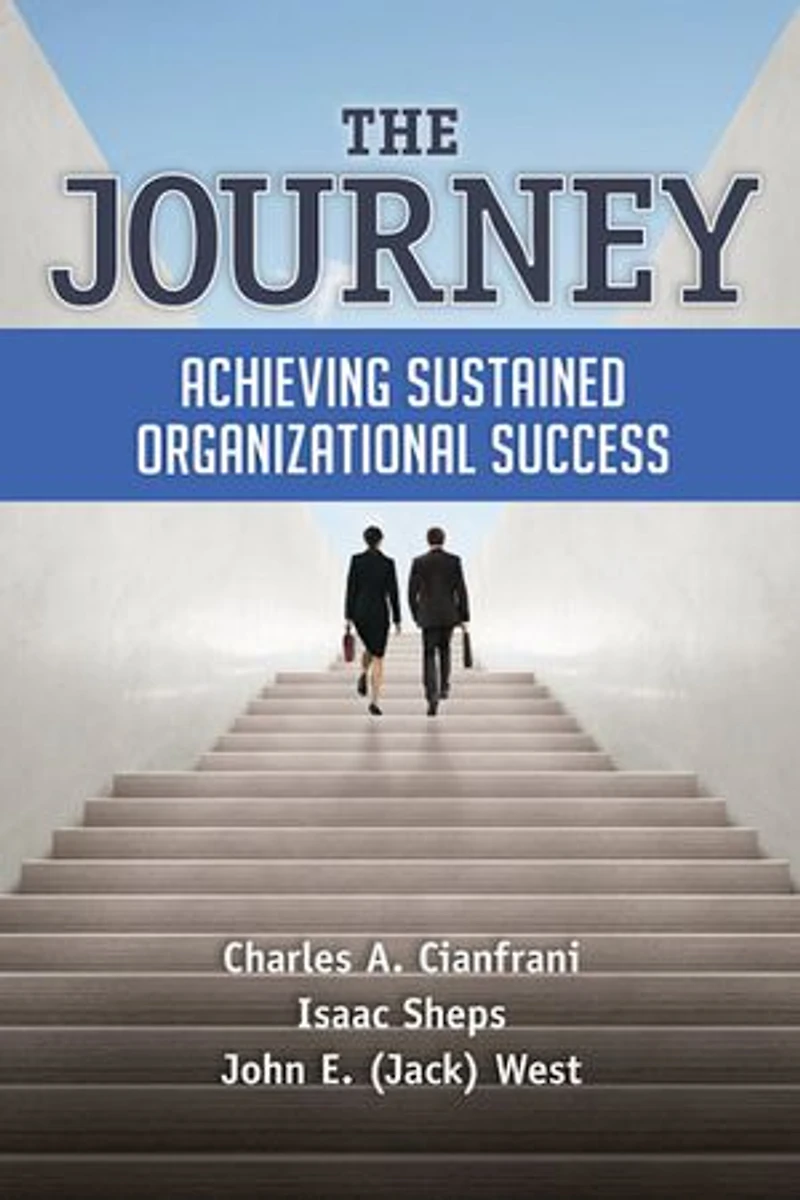 The Journey: Achieving Sustained Organizational Success