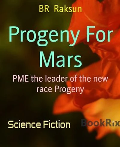 Progeny For Mars: PME the leader of the new race Progeny