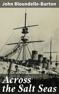 Across the Salt Seas: A Romance of the War of Succession