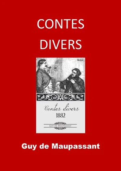 Contes divers 1882: (Edition Intégrale - Version Entièrement Illustrée)