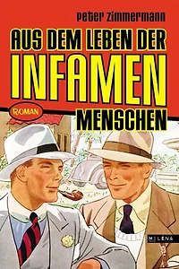 Aus dem Leben der infamen Menschen: Roman