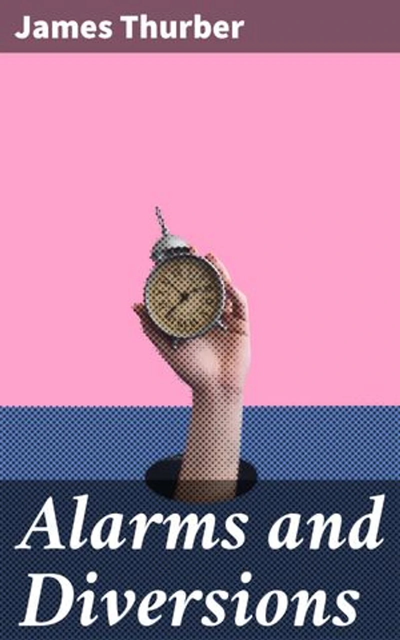 Alarms and Diversions: Enriched edition. Whimsical Tales of Wit and Absurdity
