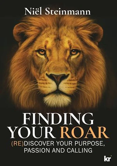 FINDING YOUR ROAR: (RE)Discover your purpose, passion and calling