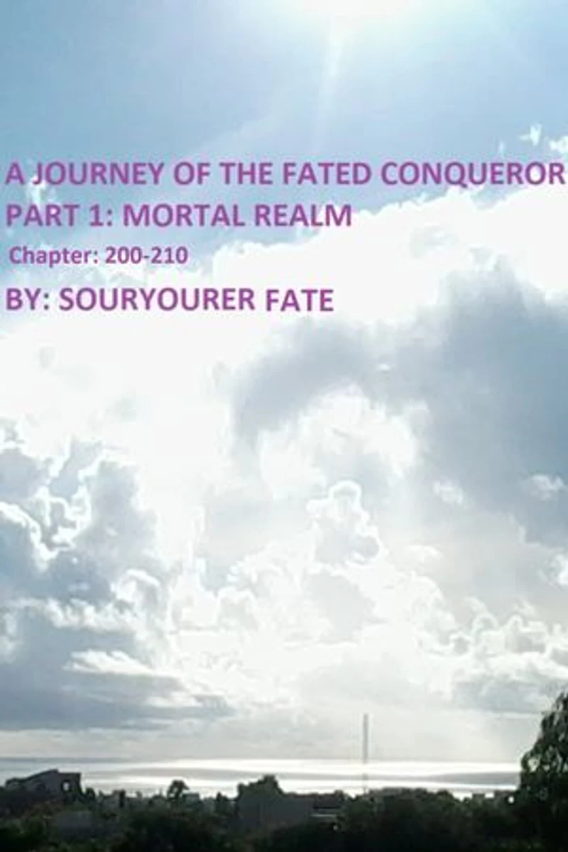 A Journey of the Fated Conqueror Part 1 Mortal Realm Chapter 200-210