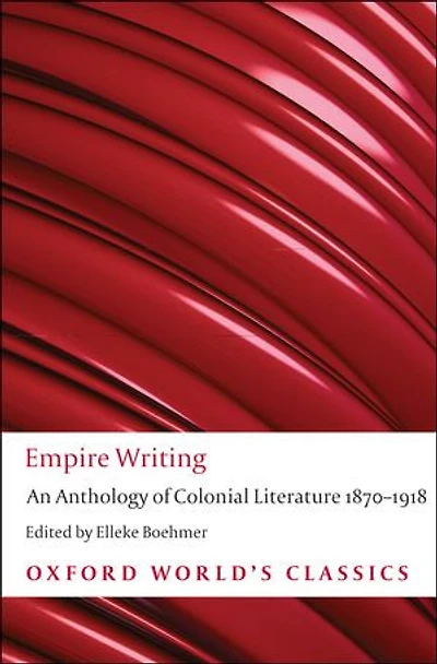 Empire Writing: An Anthology of Colonial Literature 1870-1918