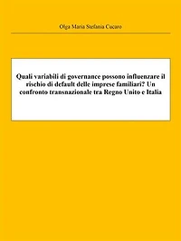 Quali variabili di governance possono influenzare il rischio di default delle imprese familiari? Un confronto transnazionale tra Regno Unito e Italia