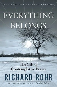 Everything Belongs: The Gift of Contemplative Prayer