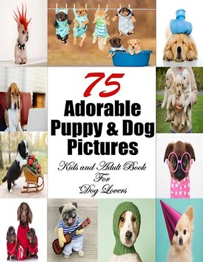 75 Adorable Puppy & Dog Pictures: Pet Book, #2