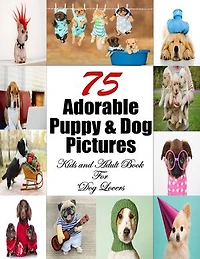 75 Adorable Puppy & Dog Pictures: Pet Book, #2