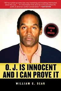 O.J. Is Innocent and I Can Prove It: the Shocking Truth about Murders of Nicole Brown Simpson Ron Goldman