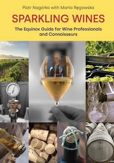 Sparkling Wines: The Equinox Guide for Wine Professionals and Connoisseurs