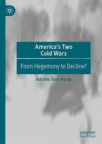 America's Two Cold Wars: From Hegemony To Decline?