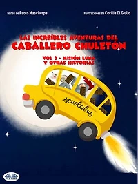 Misión Luna Y Otras Historias: Las Increíbles Aventuras Del Caballero Chuletón. Vol. 3