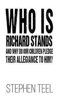 Who is Richard Stands and Why Do Our Children Pledge Their Allegiance to Him