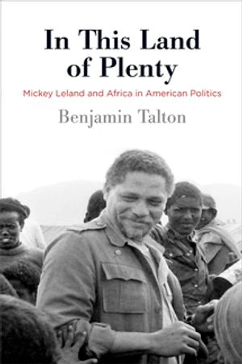 This Land Of Plenty: Mickey Leland And Africa American Politics