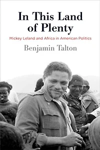 This Land Of Plenty: Mickey Leland And Africa American Politics