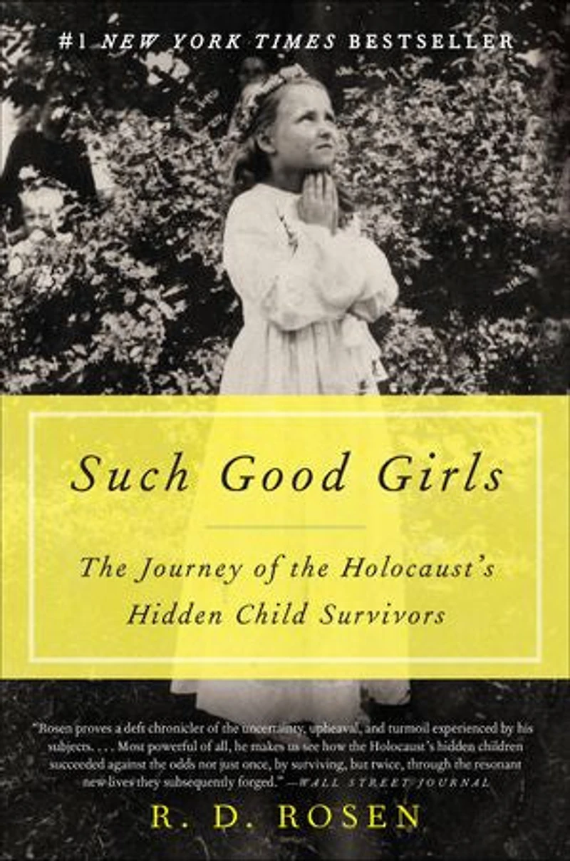 Such Good Girls: the Journey of Holocaust's Hidden Child Survivors