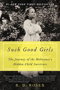 Such Good Girls: the Journey of Holocaust's Hidden Child Survivors