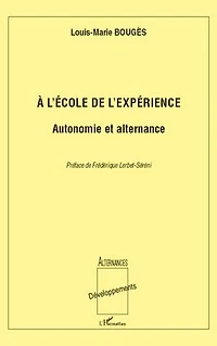 A l'école de l'expérience: autonomie et alternance - autonom