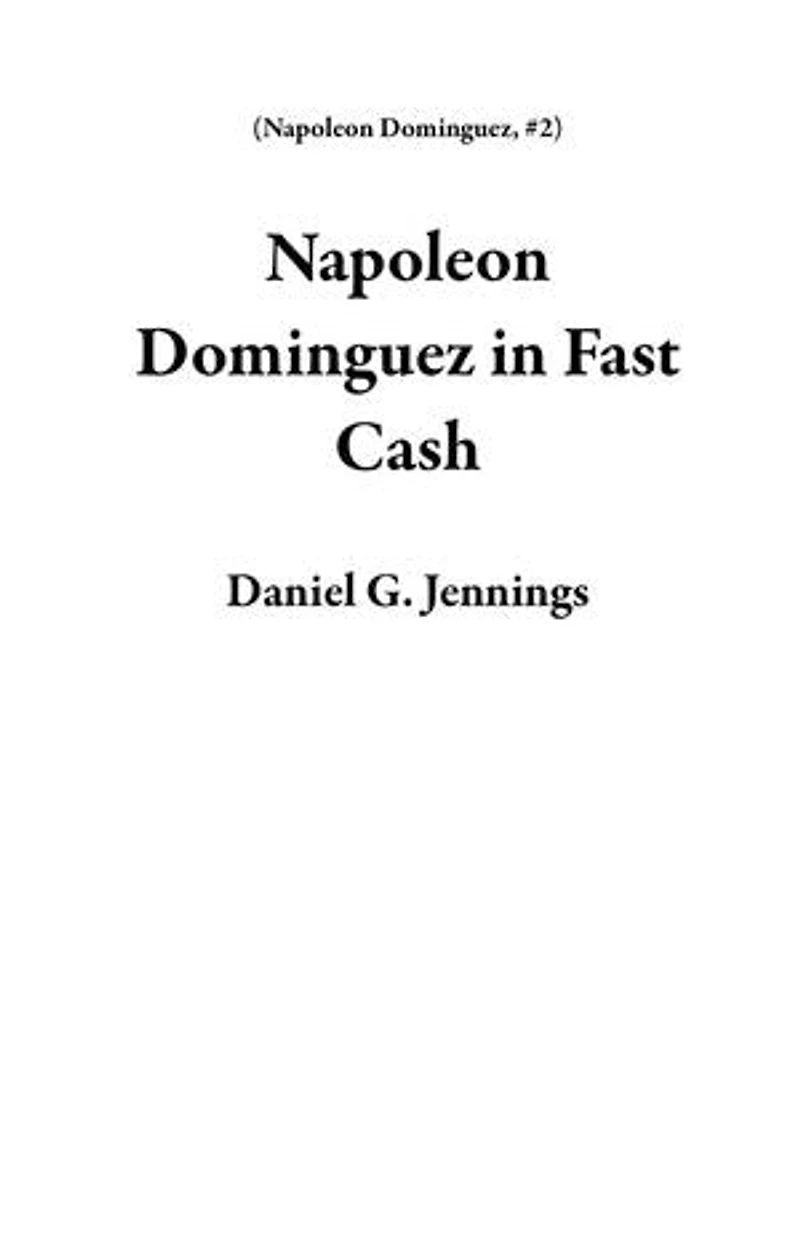 Napoleon Dominguez in Fast Cash: Napoleon Dominguez, #2