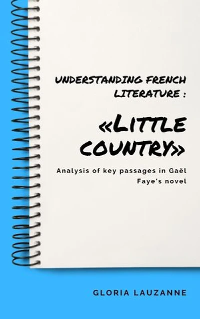 Understanding french literature : «Little country»: Analysis of key passages in Gaël Faye's novel