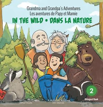 Grandma and Grandpa's Adventures / Les aventures de Papy et Mamie: In the Wild / Dans la nature