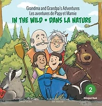 Grandma and Grandpa's Adventures / Les aventures de Papy et Mamie: In the Wild / Dans la nature