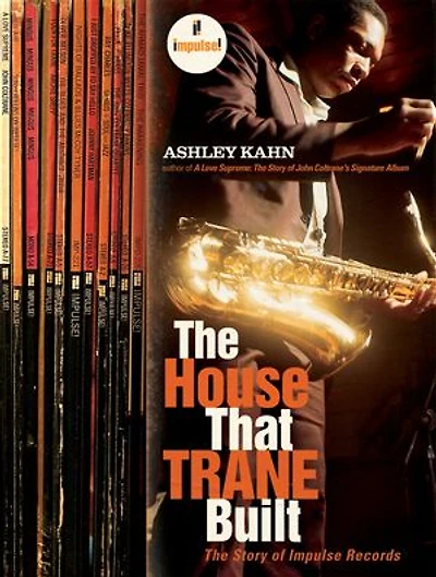 House That Trane Built: The Story Of Impulse Records
