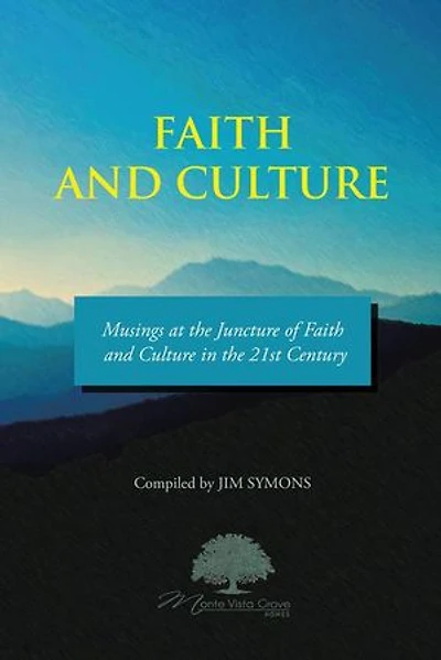 Faith and CULTURE: Musings at the Juncture of Culture 21st Century