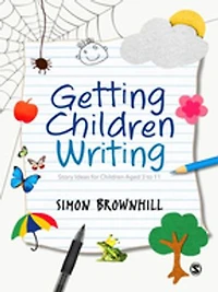 Getting Children Writing: Story Ideas for Aged 3 to 11