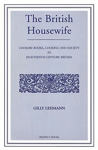 The British Housewife: Cooking and Society in 18th-century Britain