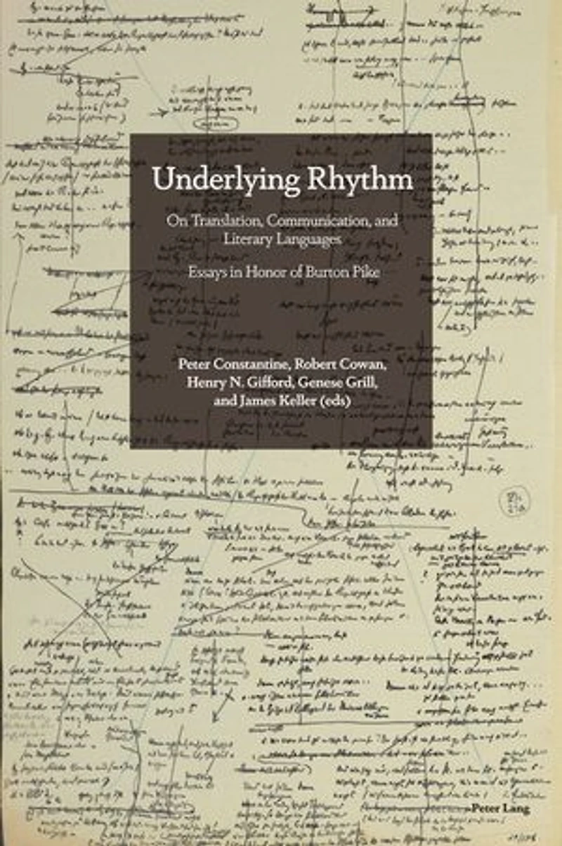 Underlying Rhythm: On Translation, Communication, and Literary Languages. Essays Honor of Burton Pike