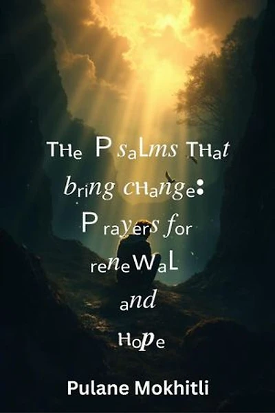 The Psalms That Bring Change Prayers for Renewal and Hope