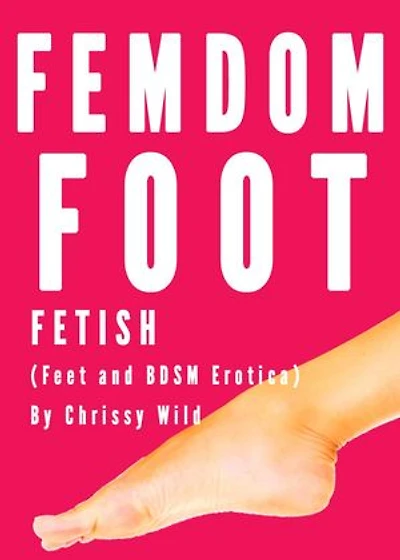 Femdom Foot Fetish (Feet and BDSM Erotica)