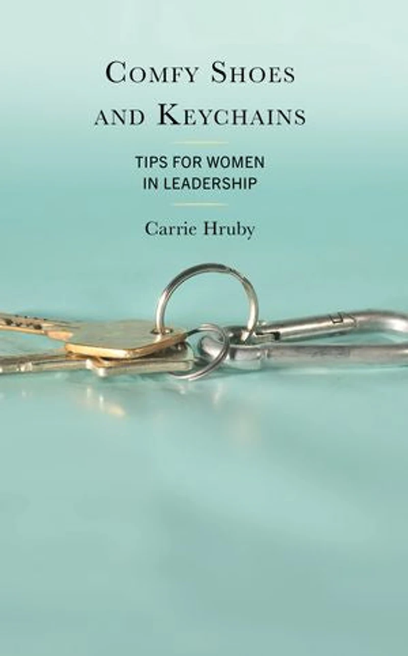 Comfy Shoes and Keychains: Tips for Women Leadership