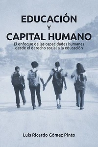 Educación y capital humano: El enfoque de las capacidades humanas desde el derecho social a la educación