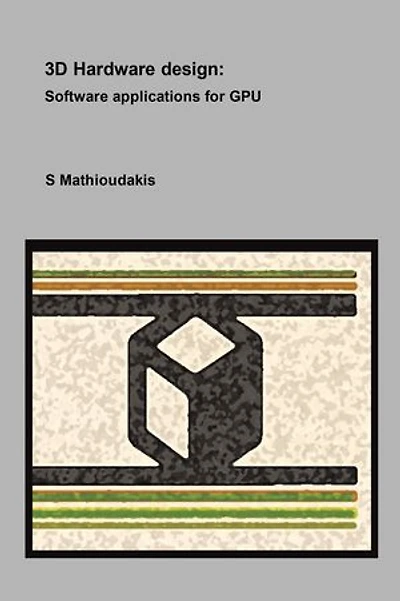 3D Hardware design:: Software applications for GPU