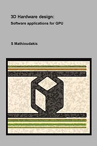 3D Hardware design:: Software applications for GPU