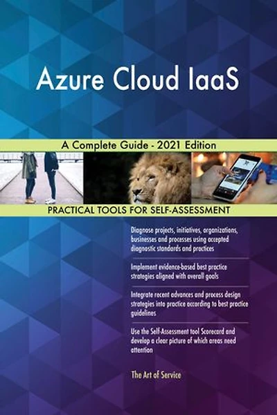 Azure Cloud IaaS A Complete Guide - 2021 Edition
