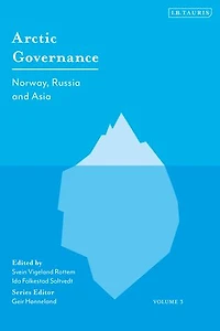 Arctic Governance: Volume 3: Norway, Russia And Asia
