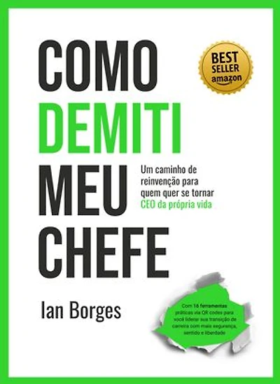 Como Demiti Meu Chefe: Um caminho de reinvenção para quem quer se tornar CEO da Própria Vida