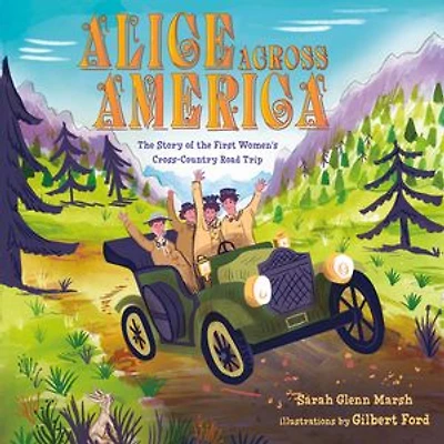 Alice Across America: the Story of First Women's Cross-Country Road Trip