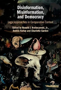 Disinformation, Misinformation, and Democracy: Legal Approaches in Comparative Context