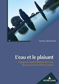 l'eau et le plaisant: Usages représentations de dans l'oeuvre Pline Jeune