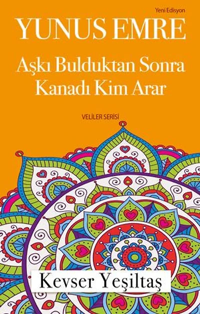 Yunus Emre, Aşka Vardıktan Sonra Kanadı Kim Arar