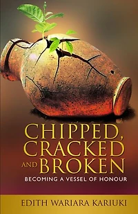 Chipped, Cracked and Broken: Becoming a Vessel of Honour