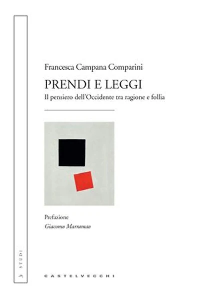 Prendi e leggi: Il pensiero dell'Occidente tra ragione e follia