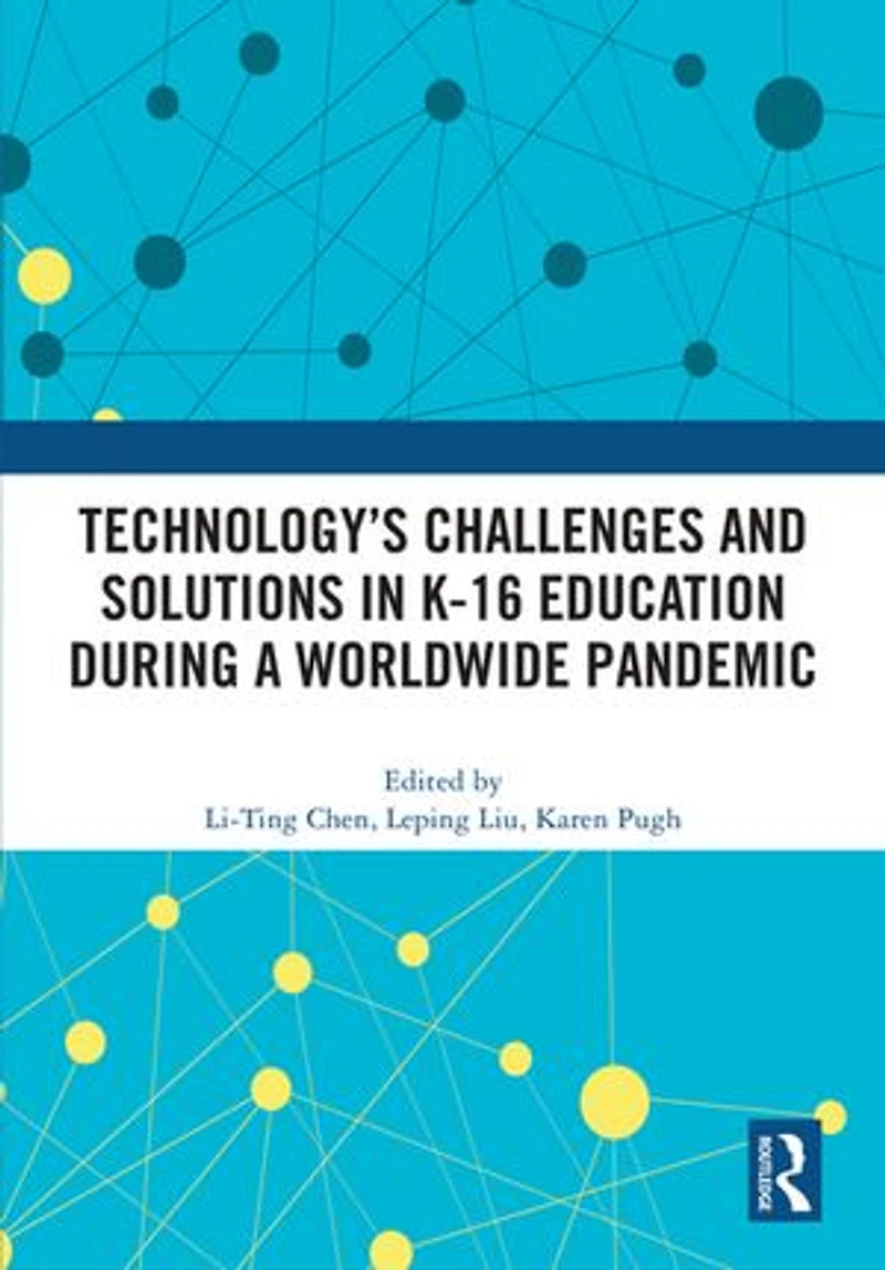 Technology's Challenges and Solutions K-16 Education during a Worldwide Pandemic