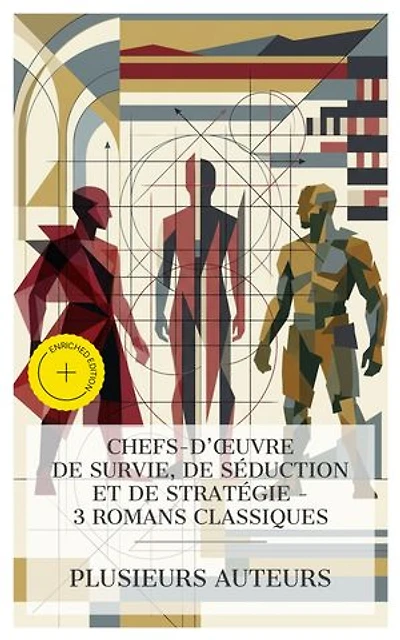 Chefs-d'œuvre de Survie, de Séduction et de Stratégie - 3 Romans Classiques: Édition enrichie. Les liaisons dangereuses, Le rouge et le noir: chronique du XIXe siècle, Hadji Murat