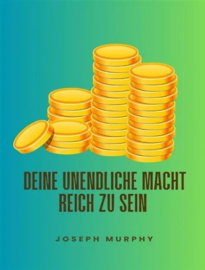 Deine unendliche macht, reich zu sein